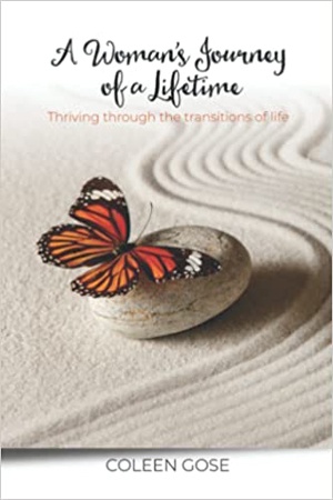 A Woman’s Journey of a Lifetime: Thriving Through the Transitions of Life