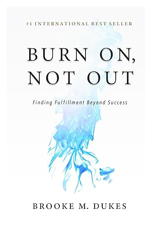 Burn On, Not Out: Finding Fulfillment Beyond Success