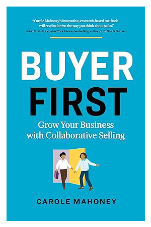 Buyer First: Grow Your Business with Collaborative Selling