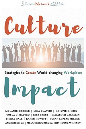 Culture Impact: Strategies to Create World-changing Workplaces