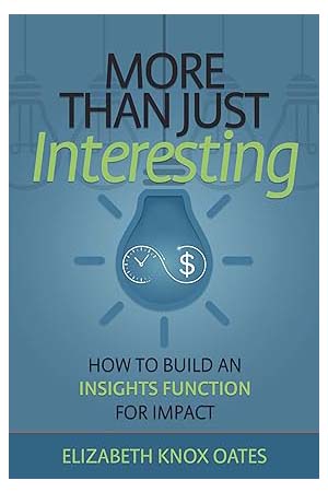 More than Just Interesting: How to Build an Insights Function for Impact