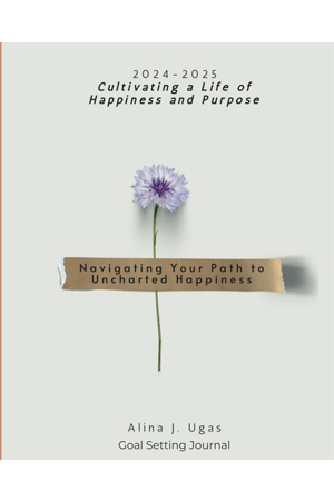 Navigating Your Path to Uncharted Happiness: Cultivating a Life of Happiness and Purpose (Navigating Happiness and Purpose)