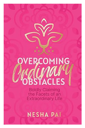 Overcoming Ordinary Obstacles: Boldly Claiming the Facets of an Extraordinary Life