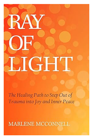 Ray of Light: The Healing Path to Step Out of Trauma Into Joy and Inner Peace