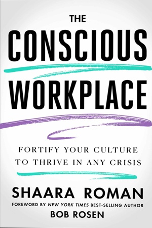 The Conscious Workplace: Fortify Your Culture to Thrive in Any Crisis
