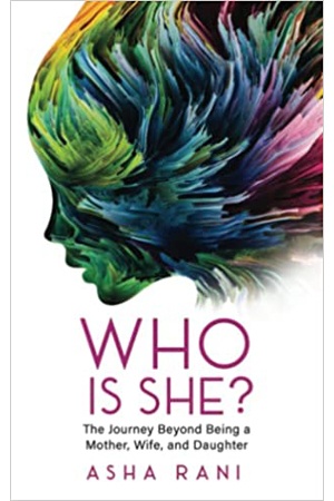 Who Is She?: The Journey Beyond Being A Mother, Wife, and Daughter