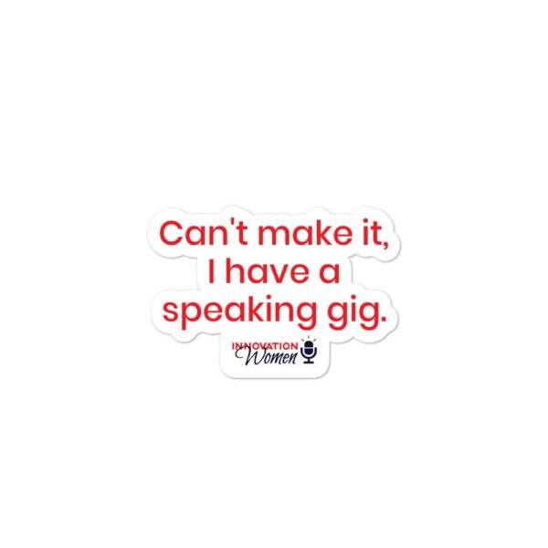 Can't make it, I have a speaking gig. Sticker - Image 3