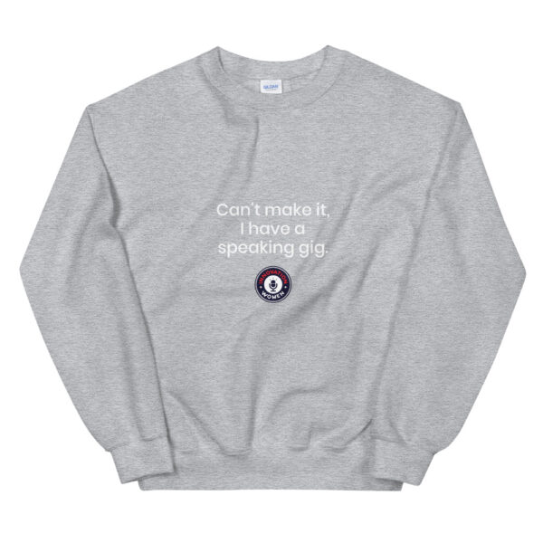 Can't make it, I have a speaking gig. Crewneck Sweatshirt - Image 2