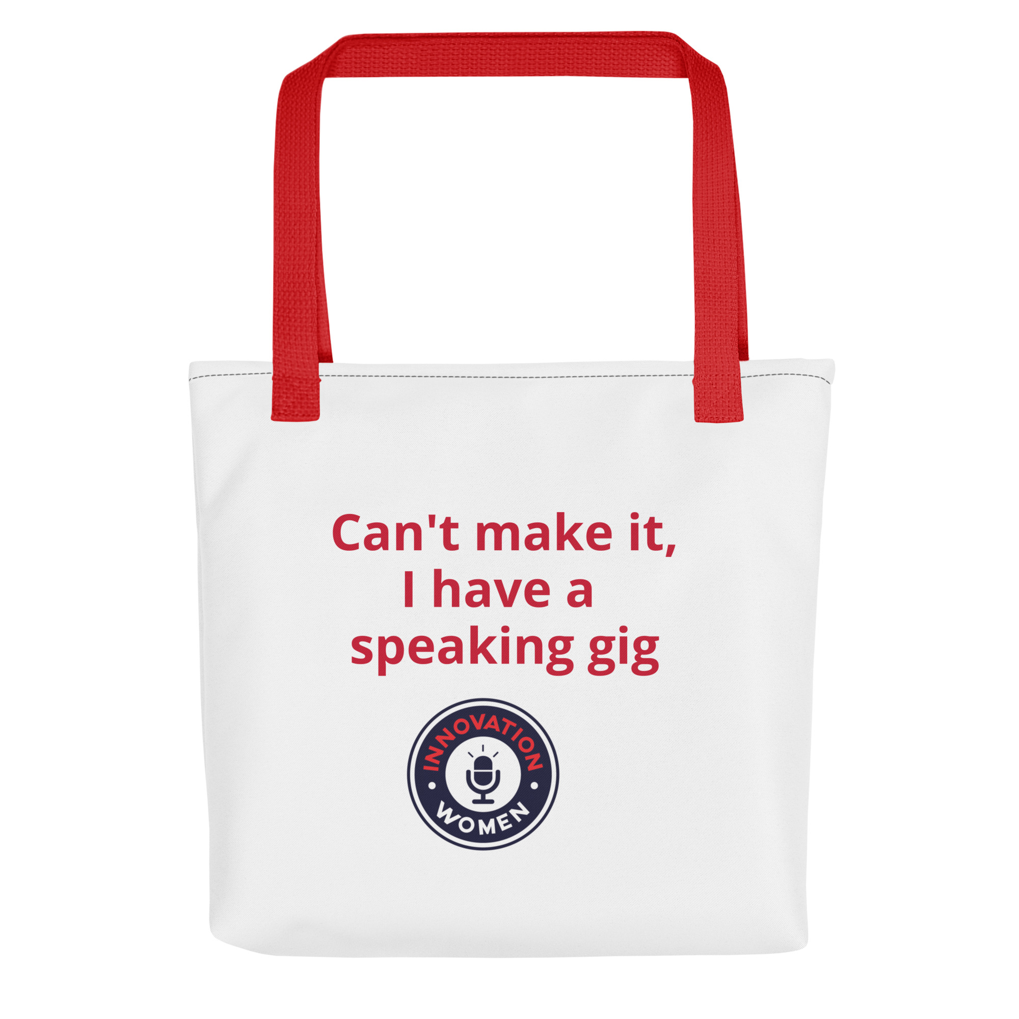 Can't Make It, I Have a Speaking Gig Tote Bag